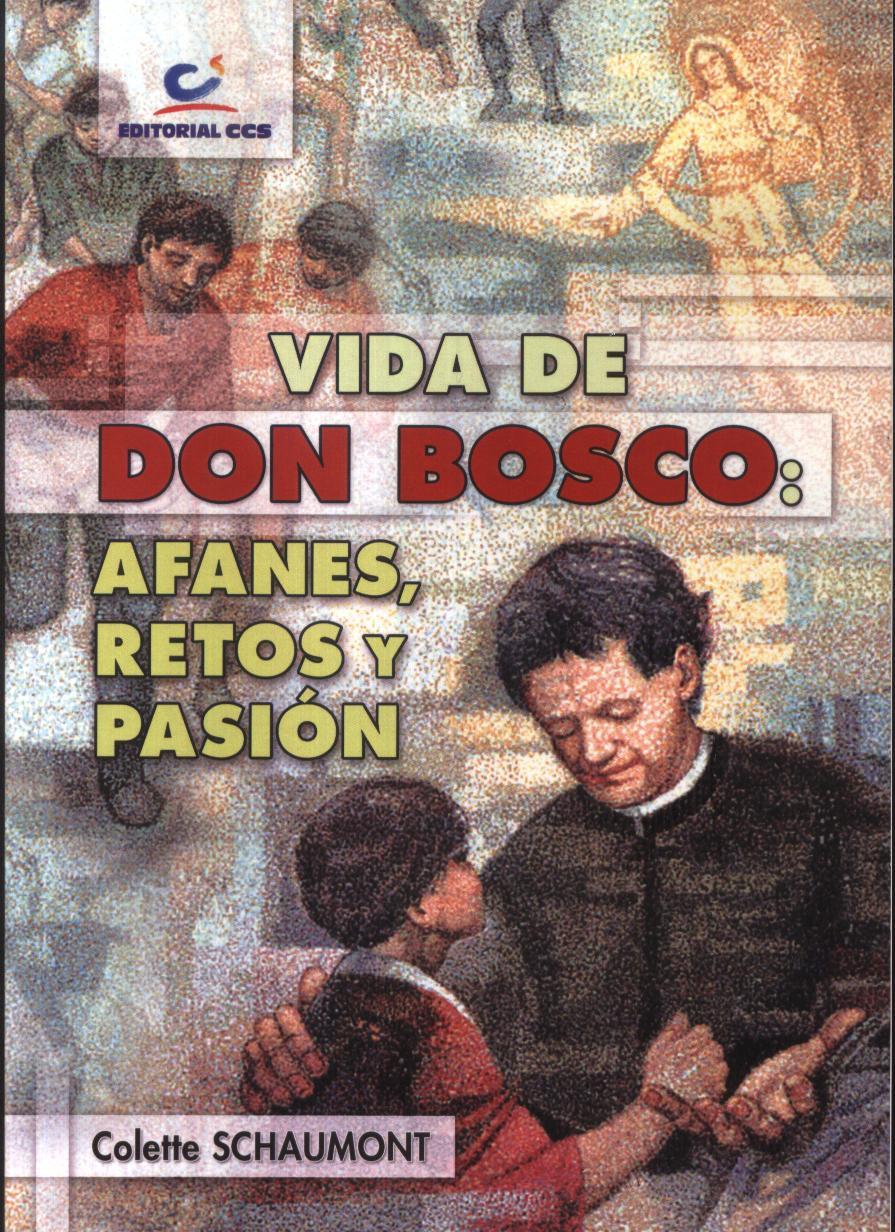 VIDA DE DON BOSCO: AFANES, RETOS Y PASION1814406956