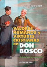 VALORES HUMANOS Y VIRTUDES CRISTIANAS EN DON BOSCO. ANECDOTAS PARA CONOCERL627705945