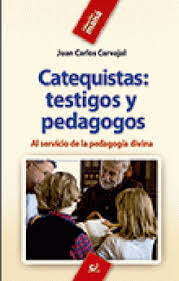 CATEQUISTAS: TESTIGOS Y PEDAGOGOS. AL SERVICIO DE LA PEDAGOGIA DIVINA549143626