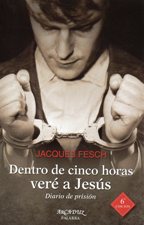 DENTRO DE CINCO HORAS VERE A JESUS. DIARIO DE PRISION934940813