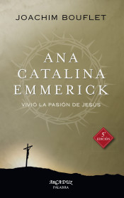 ANA CATALINA EMMERICK. VIVIÓ LA PASIÓN DE DEL SEÑOR970614372