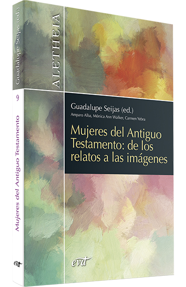 MUJERES DEL ANTIGUO TESTAMENTO: DE LOS RELATOS A LAS IMAGENES272884184