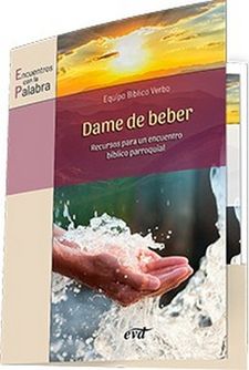 DAME DE BEBER. RECURSOS PARA UN ENCUENTRO BIBLICO PARROQUIAL1753656638