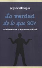 LA VERDAD DE LO QUE SOY. ADOLESCENTES Y HOMOSEXUALIDAD695345284