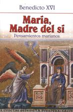 MARIA, MADRE DEL SI. PENSAMIENTOS MARIANOS1186523101