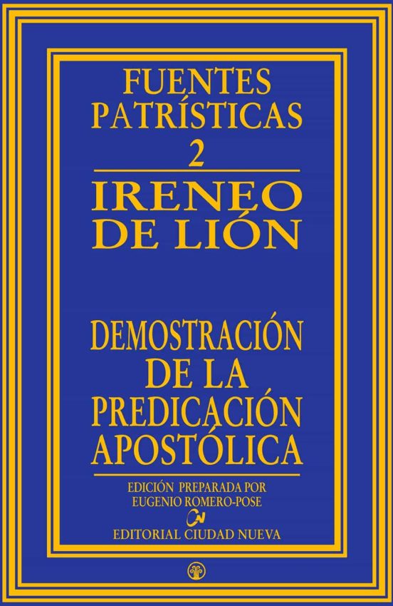 DEMOSTRACIÓN DE LA PREDICACIÓN APOSTÓLICA. FUENTES PATRÍSTICAS.135322546