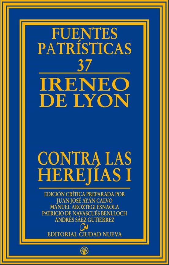 CONTRA LAS HEREJÍAS I. FUENTES PATRÍSTICAS135322546