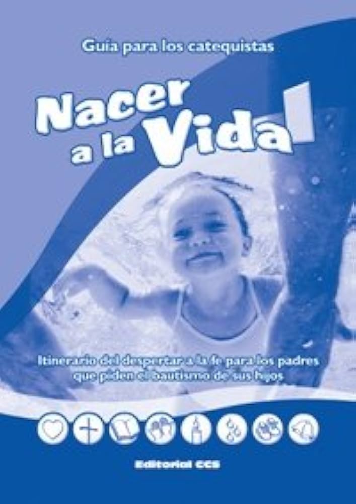 NACER A LA VIDA 1. GUIA PARA LOS CATEQUISTAS129510982