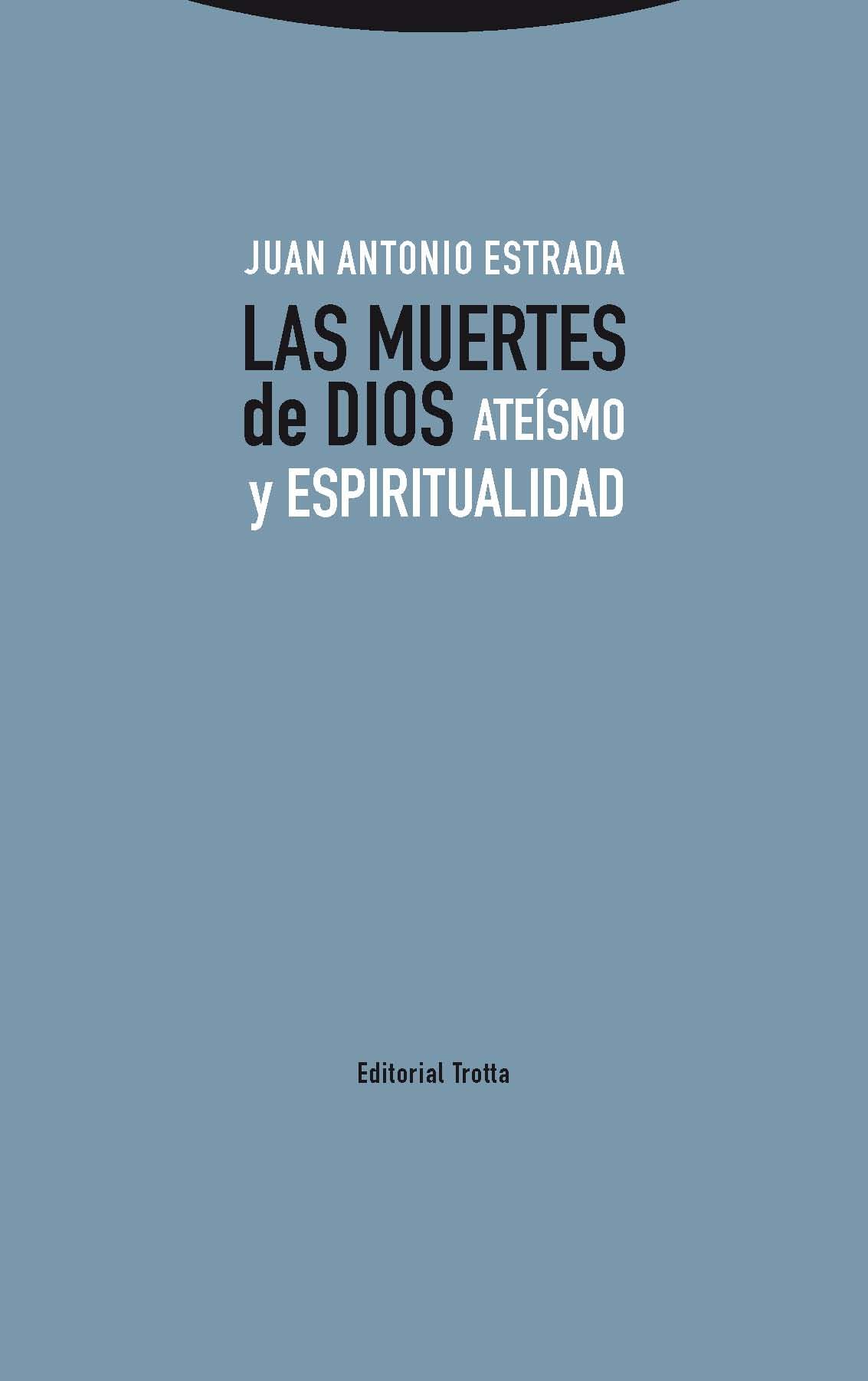 MUERTES DE DIOS. ATEISMO Y ESPIRITUALIDAD555590