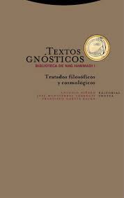 TEXTOS GNOSTICOS. TRATADOS FILOSOFICOS Y COSMOLOGICOS376894548