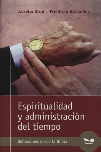 ESPIRITUALIDAD Y ADMINISTRACION DEL TIEMPO. REFLEXIONES DESDE LA BIBLIA1950400887