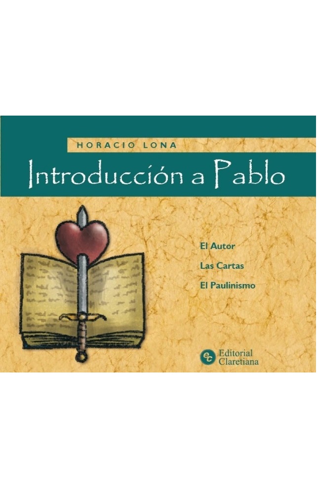 INTRODUCCION A PABLO. EL AUTOR. LAS CARTAS. EL PAULINISMO1464100015