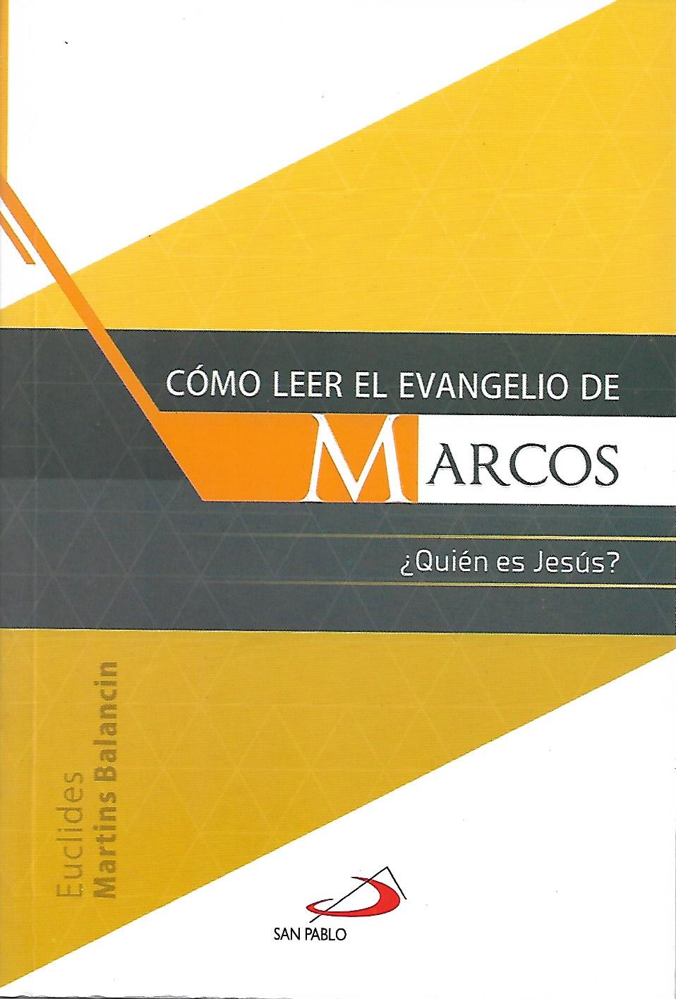COMO LEER EL EVANGELIO DE MARCOS. QUIEN ES JESUS?1814821553