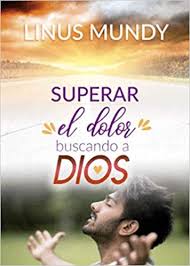 SUPERAR EL DOLOR BUSCANDO A DIOS1621411990