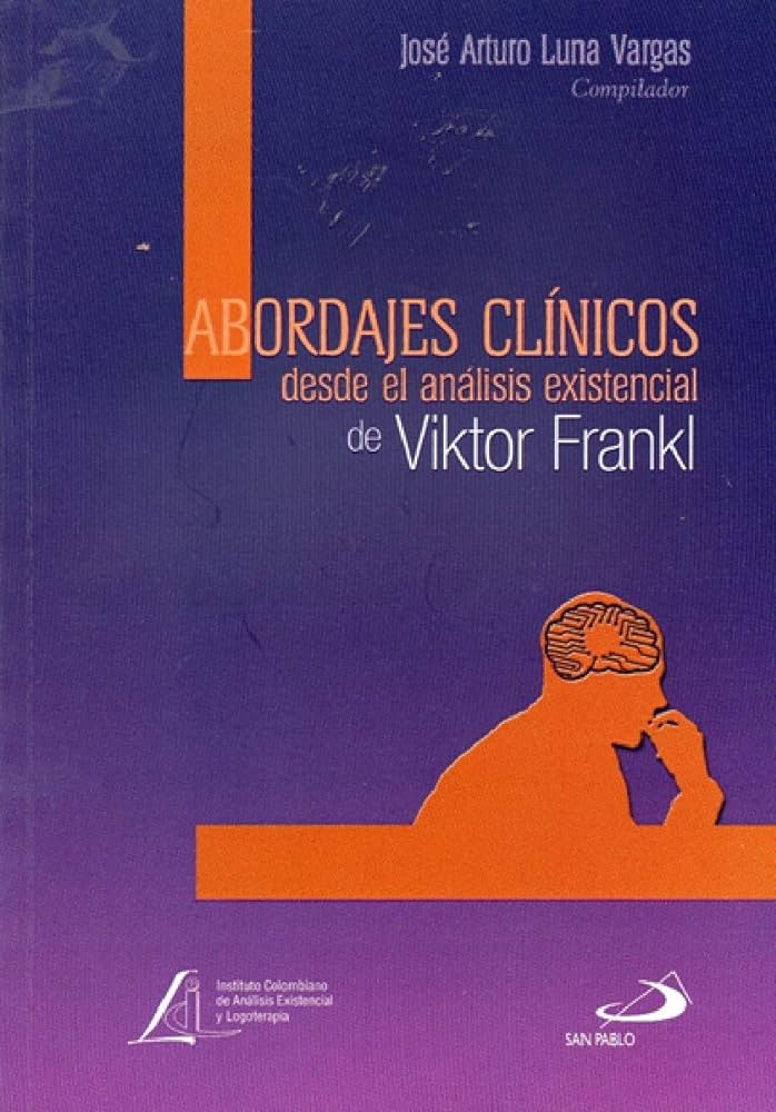 ABORDAJES CLINICOS DESDE EL ANALISIS EXISTENCIAL DE VIKTOR FRANKL908050671