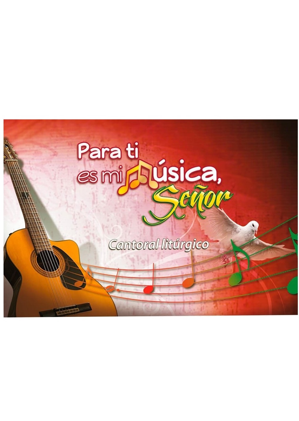 PARA TI ES MI MUSICA SEÑOR. CANTORAL LITURGICO (CON CODIGO QR PARA ESCUCHAR LOS CANTOS)1220948733