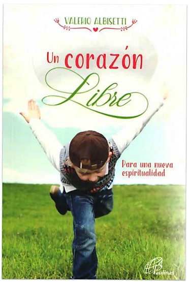 UN CORAZON LIBRE. PARA UNA NUEVA ESPIRITUALIDAD2092191985