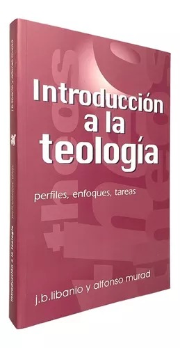 INTRODUCCION A LA TEOLOGIA. PERFILES, ENFOQUES, TAREAS695345284