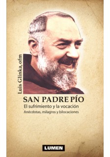 SAN PADRE PIO. EL SUFRIMIENTO Y LA VOCACION1480594410