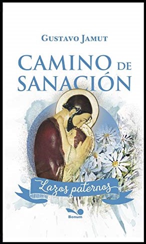 CAMINO DE SANACION. LAZOS PATERNOS1465609764