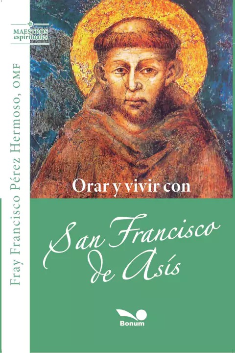 ORAR Y VIVIR CON SAN FRANCISCO DE ASIS934940813