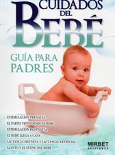 CUIDADOS DEL BEBE. GUIA PARA PADRES895037163