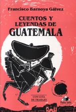 CUENTOS Y LEYENDAS DE GUATEMALA  (CON GUIA DE TRABAJO)944789806